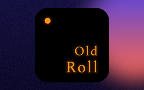 OldRoll(复古胶片相机) Android v6.6.4 解锁VIP会员版